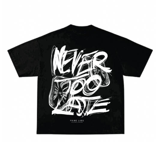 T-SHIRT NEVER TOO LATE PRIME LABS®